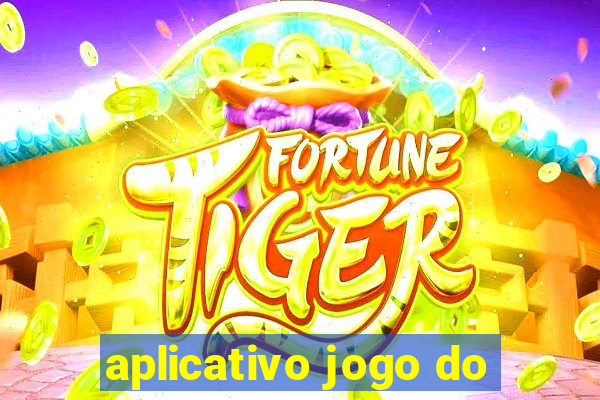 aplicativo jogo do